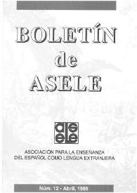 Boletín de la Asociación para la Enseñanza del Español como Lengua Extranjera. Núm. 12, abril de 1995 | Biblioteca Virtual Miguel de Cervantes