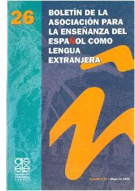 Boletín de la Asociación para la Enseñanza del Español como Lengua Extranjera. Núm. 26, mayo de 2002 | Biblioteca Virtual Miguel de Cervantes