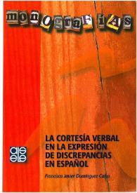 Portada:La cortesía verbal en la expresión de discrepancias en español / Francisco Javier Domínguez Calvo