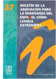 Boletín de la Asociación para la Enseñanza del Español como Lengua Extranjera. Núm. 27, noviembre de 2002 | Biblioteca Virtual Miguel de Cervantes