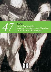 Boletín de la Asociación para la Enseñanza del Español como Lengua Extranjera. Núm. 47, noviembre 2012 | Biblioteca Virtual Miguel de Cervantes