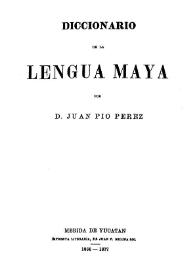 Portada:Diccionario de la lengua maya / por D. Juan Pío Pérez