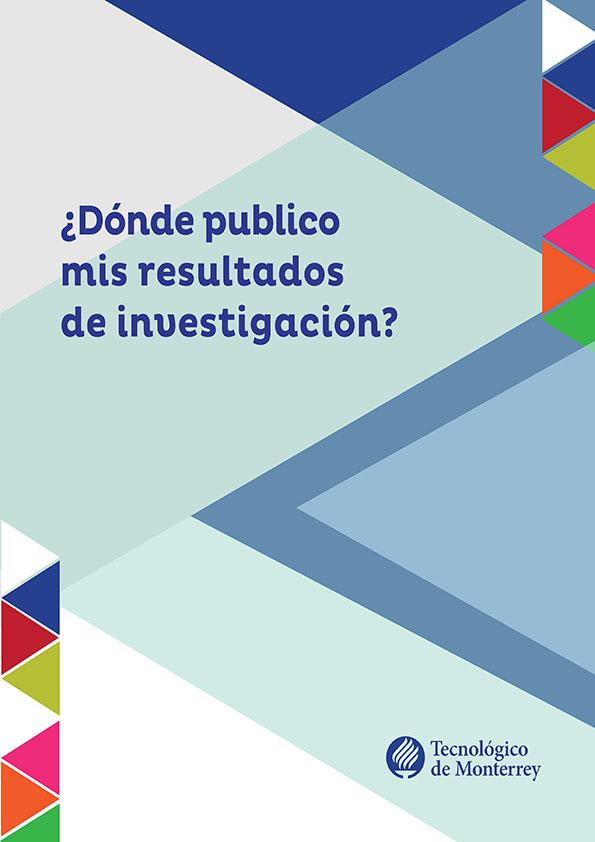 ¿Dónde publico mis resultados de investigación? / editor Francisco J. Cantú-Ortiz; Arturo Molina Gutiérrez | Biblioteca Virtual Miguel de Cervantes