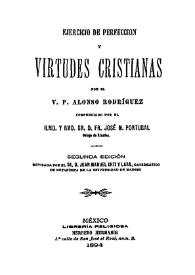 Portada:Ejercicio de perfección y virtudes cristianas / por el V. P. Alonso Rodríguez ; compendiado por el Sr. D. Fr. José M. Portugal ; revisada por el Sr. D. Juan Manuel Orti y Lara...