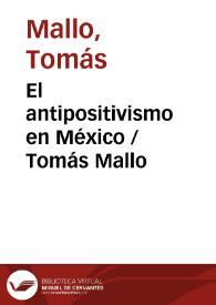 Portada:El antipositivismo en México / Tomás Mallo