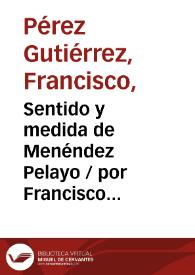 Portada:Sentido y medida de Menéndez Pelayo / por Francisco Pérez Gutiérrez