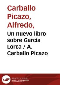 Portada:Un nuevo libro sobre García Lorca / A. Carballo Picazo