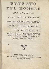 Portada:Retrato del hombre de honor / compuesto en francés por el abate Goussault ; y traducido al castellano por el doctor don Vicente Martinez
