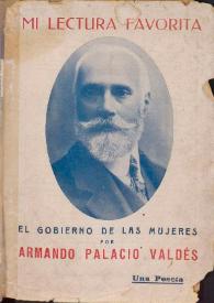 El gobierno de las mujeres / por Armando Palacio Valdés | Biblioteca Virtual Miguel de Cervantes