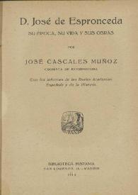 Portada:D. José de Espronceda : su época, su vida y sus obras / por José Cascales Muñoz