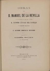 Portada:Obras de D. Manuel de la Revilla / con prólogo del Excmo. Señor D. Antonio Cánovas del Castillo y un discurso preliminar de D. Urbano González Serrano