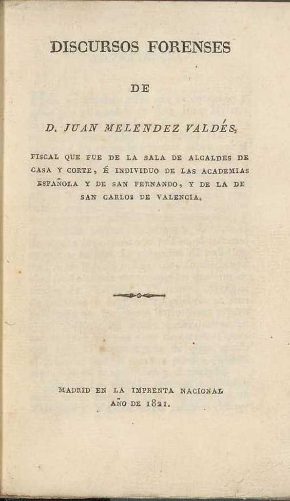 Discursos forenses de D. Juan Melendez Valdés | Biblioteca Virtual Miguel de Cervantes
