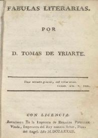 Fabulas literarias / por D. Tomas de Yriarte | Biblioteca Virtual Miguel de Cervantes