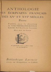 Anthologie des écrivains français des XVe et XVIe siècles: prose / publiée sous la direction de Gauthier-Ferrieères | Biblioteca Virtual Miguel de Cervantes