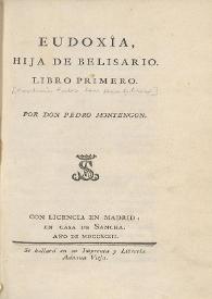 Eudoxia, hija de Belisario. Libro primero / por Don Pedro Montengon | Biblioteca Virtual Miguel de Cervantes