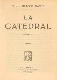 La catedral : (novela) / Vicente Blasco Ibañez | Biblioteca Virtual Miguel de Cervantes