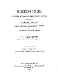 Más información sobre Instrucción pública en su parte secundaria, superior especial e histórica : recopilación de leyes, decretos supremos, circulares y acuerdos del Consejo de Instrucción Pública. T. 1. Instrucción secundaria y superior / por Justo Abel Rosales