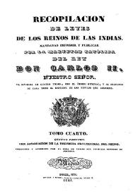 Portada:Recopilación de leyes de los reinos de Indias : mandadas imprimir y publicar por la Magestad Católica Don Carlos II. Tomo 4