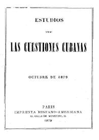 Más información sobre Estudios sobre las cuestiones cubanas : octubre de 1879
