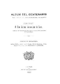 Portada:Album del Centenario : homenaje al gran Mariscal Antonio José de Sucre  / preparado por la Asociación Patriótica, con el concurso de las autoridades político y municipal ; Cuerpo de redacción Sabino Pinilla... [et al.]