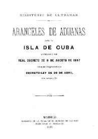 Portada:Aranceles de aduanas para la isla de Cuba, autorizados por decreto de 1897