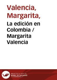 Portada:La edición en Colombia / Margarita Valencia