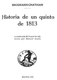 Historia de un quinto de 1813 / Erckmann-Chatrian ; la traducción del francés ha sido hecha por Manuel Azaña | Biblioteca Virtual Miguel de Cervantes