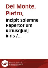 Portada:Incipit solemne Repertorium utriusq[ue] iuris / Reverendi patris domini Petri Ep[iscop]i Brixiensis