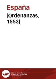 [Ordenanzas, 1553] | Biblioteca Virtual Miguel de Cervantes