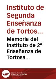 Portada:Memoria del Instituto de 2ª Enseñanza de Tortosa perteneciente al año  académico de 1875 a 1876, / leida en la apertura de curso de 1876 a 1877 por D. José Angulo Morales, catedrático y director del mismo.