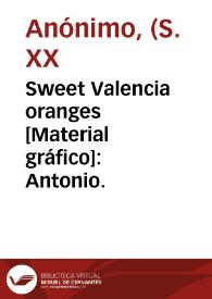 Portada:Sweet Valencia oranges [Material gráfico]: Antonio.
