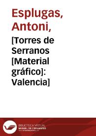 Portada:[Torres de Serranos [Material gráfico]: Valencia]