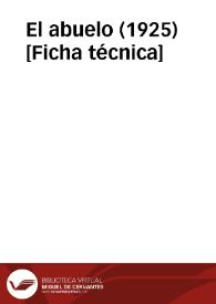 Más información sobre El abuelo (1925) [Ficha técnica]