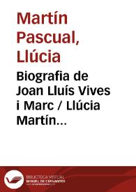 Portada:Biografia de Joan Lluís Vives i Marc / Llúcia Martín Pascual