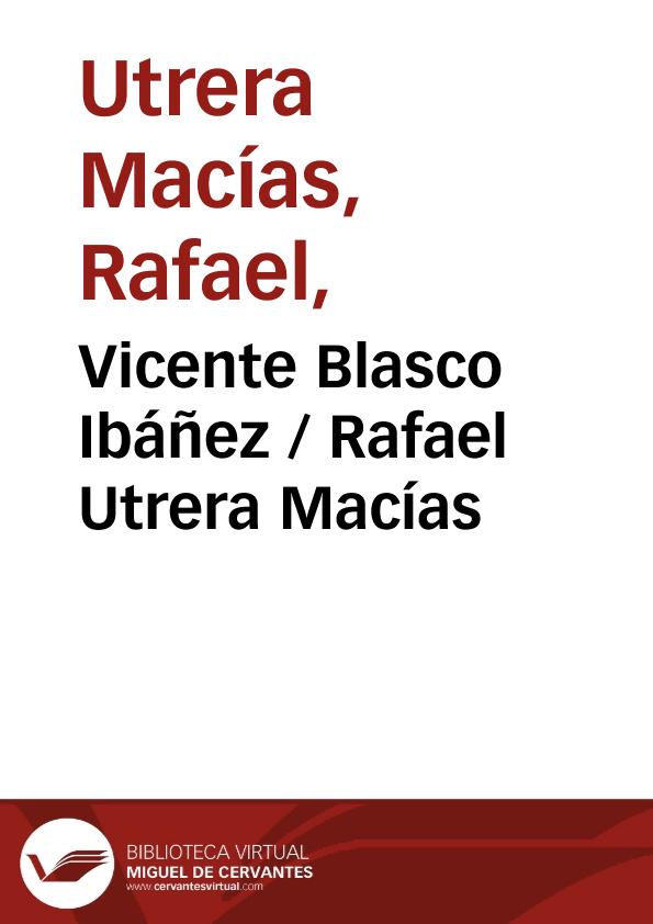 Vicente Blasco Ibáñez / Rafael Utrera Macías  | Biblioteca Virtual Miguel de Cervantes