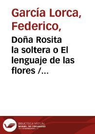 Más información sobre Doña Rosita la soltera o El lenguaje de las flores / Federico García Lorca