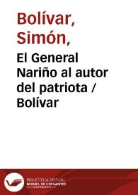 El General Nariño al autor del patriota / Bolívar | Biblioteca Virtual Miguel de Cervantes