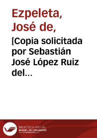 Portada:[Copia solicitada por Sebastián José López Ruiz del permiso que le concedió el Virrey Manuel de Ezpeleta para remitir a España o sus puertos porciones de quina que acopió]