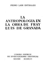 Portada:La antropología en la obra de Fray Luis de Granada / Pedro Laín Entralgo