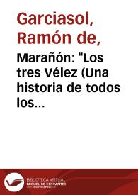 Portada:Marañón: \"Los tres Vélez (Una historia de todos los tiempos)\" / Ramón Garciasol
