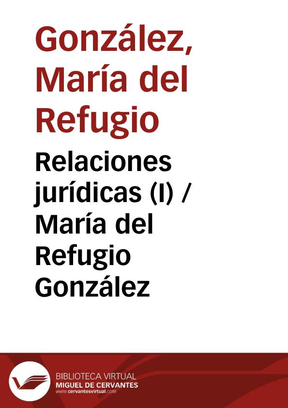 Relaciones jurídicas (I) / María del Refugio González | Biblioteca Virtual Miguel de Cervantes