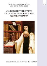 Más información sobre Mujeres novohispanas en la narrativa mexicana contemporánea / Cecilia Eudave, Alberto Ortiz, José Carlos Rovira Soler (eds.)