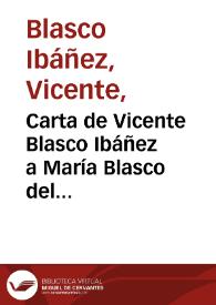 Más información sobre Carta de Vicente Blasco Ibáñez a María Blasco del Cacho. Valencia, 17 de septiembre de 1887 [Transcripción]
