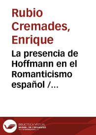 La presencia de Hoffmann en el Romanticismo español / Enrique Rubio Cremades | Biblioteca Virtual Miguel de Cervantes