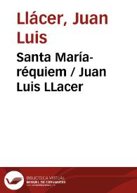 Portada:Santa María-réquiem / Juan Luis LLacer