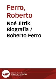 Portada:Noé Jitrik. Biografía / Roberto Ferro