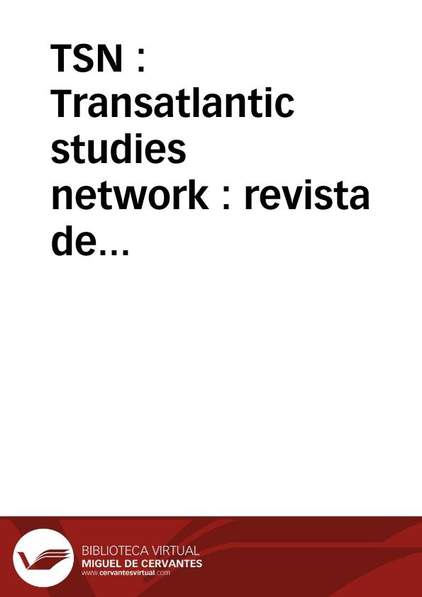 TSN : Transatlantic studies network : revista de estudios internacionales | Biblioteca Virtual Miguel de Cervantes