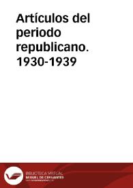 Artículos del periodo republicano. 1930-1939 | Biblioteca Virtual Miguel de Cervantes