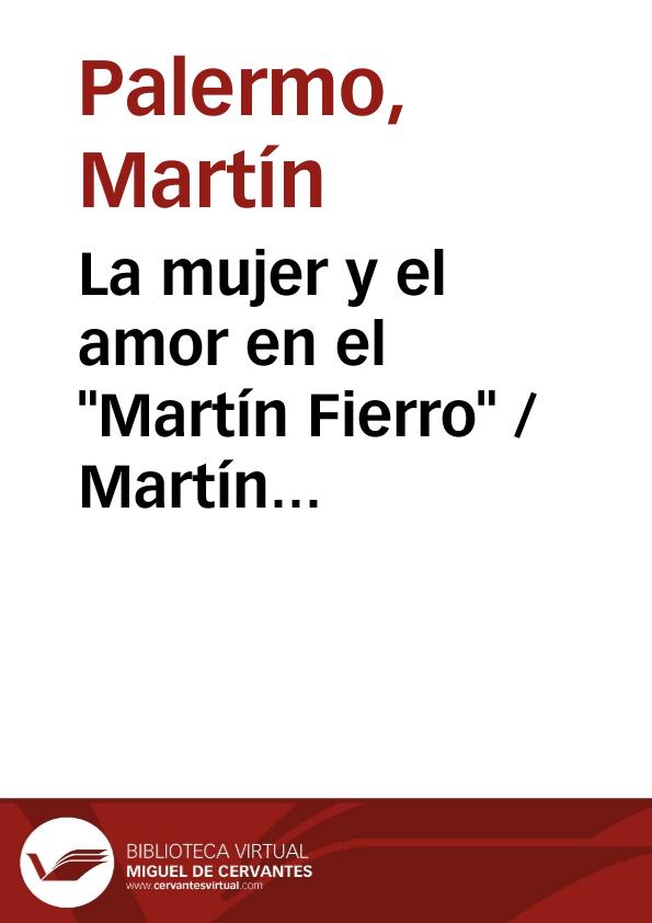 La mujer y el amor en el "Martín Fierro" / Martín Palermo | Biblioteca Virtual Miguel de Cervantes