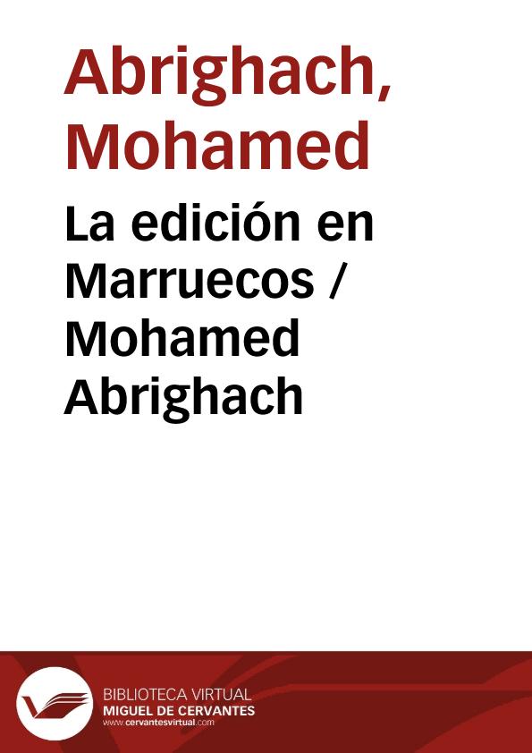 La edición en Marruecos / Mohamed Abrighach | Biblioteca Virtual Miguel de Cervantes